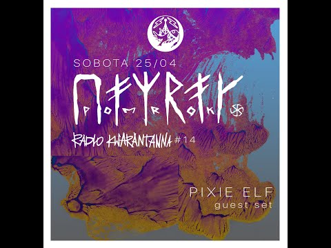 Pixie Elf  - Pomrok @ Radio Kwarantanna #14 25.04.20