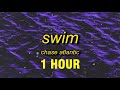 [1 HOUR] Chase Atlantic - Swim (tiktok remix/speed up) Lyrics
