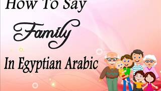 How To Say Family In Egyptian Arabic