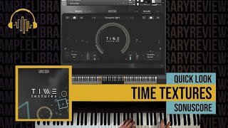 Video thumbnail for First Look: Time Textures by Sonuscore by Sample Library Review
