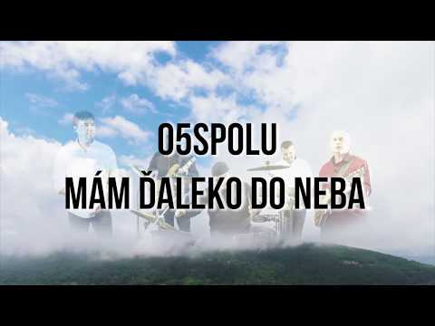 O5SPOLU - O5SPOLU - Mám ďaleko do neba II