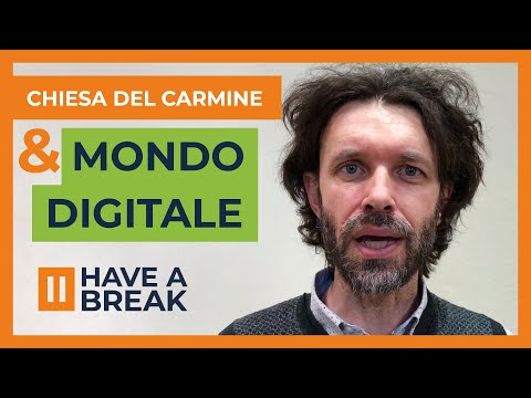 La Chiesa del Carmine nel mondo digitale | Have a break