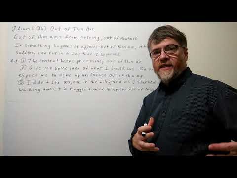 Tutor Nick P Idioms (26) Out of Thin Air