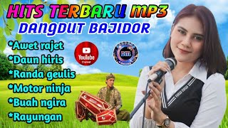 Download lagu 💫HITS TERBARU MP3 DANGDUT BAJIDOR💫AWET RAJET_DAUN HIRIS_RANDA GEULIS_RAYUNGAN mp3