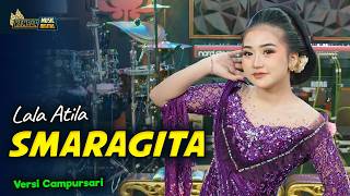 Download lagu LALA ATILA - SMARAGITA - Kembar Campursari mp3 Download lagu LALA ATILA - SMARAGITA - Kembar Campursari mp3