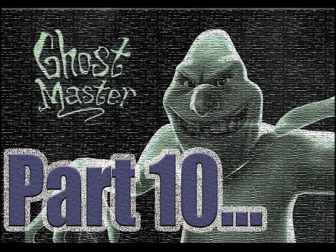 Ghost Master Let's Play! Part 10?: Ragequitz