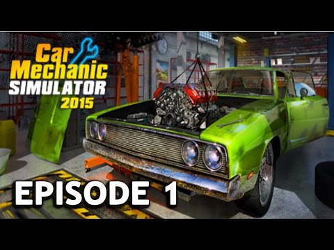 Let's Play Car Mechanic Simulator 2015 | Episode 1
