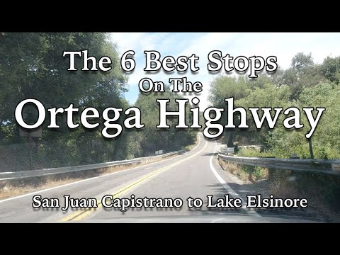 Top 6 Spots to Stop on the Ortega Highway - San Juan Capistrano to Lake Elsinore