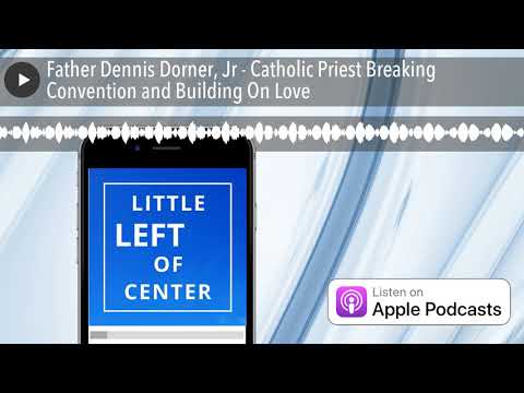 Catholic Priest Breaking Convention and Building On Love - YouTube