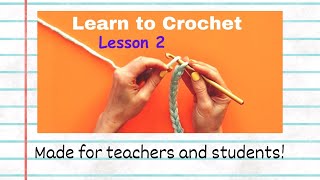 CROCHET FOR BEGINNERS LESSON 2 / CROCHET FOR KIDS / Designed for teachers to use in the classroom!