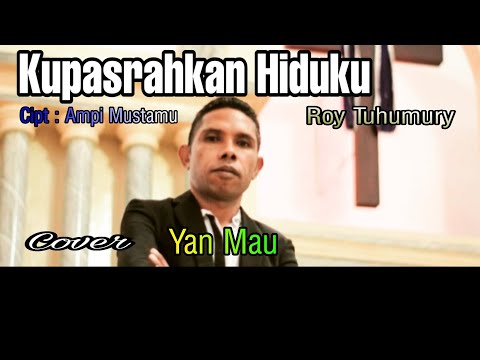 Ku Pasrahkan Hidupku. Cipt: Ampi Mustamu. Cover Yan Mau.