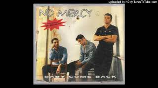 No Mercy- Baby Come Back(1998)
