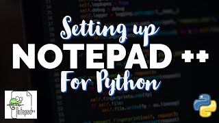 Setting up Notepad ++ for Python