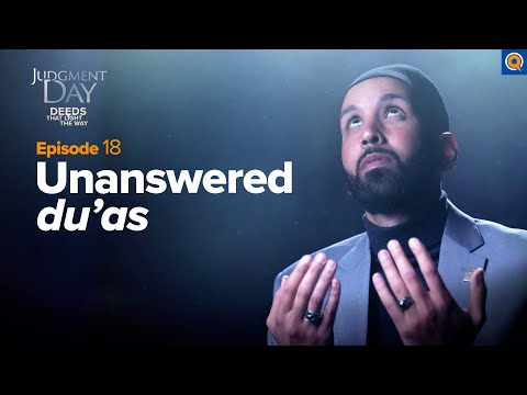 Your Unanswered Dua | Judgment Day | Ep. 18 — Dr. Omar Suleiman