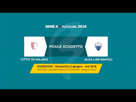 Beach Soccer 2024 Serie A Poule Scudetto | CITTA' DI MILANO - ALSA LAB NAPOLI