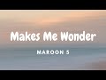 Maroon 5 - Makes Me Wonder | Lirik Video