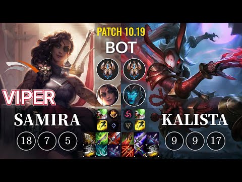 HLE Viper Samira vs Kalista Bot - KR Patch 10.19
