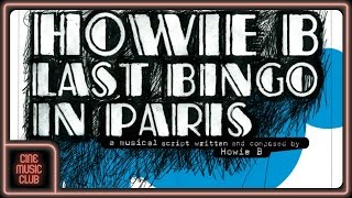 Howie B - Chase (extrait de la musique du film "Last Bingo in Paris")