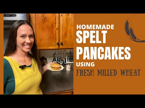 Homemade Spelt Pancakes Using Fresh Milled Wheat Flour