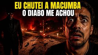 EU CHUTEI UMA MACUMBA NA RUA E NAQUELA MESMA NOITE O DIABO APARECEU PRA MIM