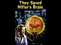 They Saved Hitlers Brain (1968) | Full Movie | Walter Stocker | Audrey Caire | Carlos Rivas - TriCoast Worldwide They Saved Hitlers Brain (1968) | Full Movie | Walter Stocker | Audrey Caire | Carlos Rivas
