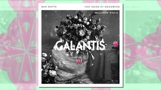 Sam Smith - Too Good At Goodbyes (Galantis Remix)