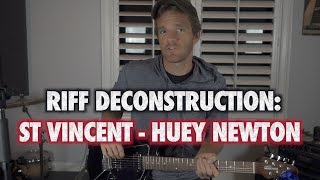 Riff Deconstruction: St Vincent - Huey Newton