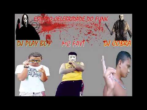 MC FAYT PART DJ COBRA E DJ PLAY BOY - PRODUÇÃO DJ COBRA ESTÚDIO CELEBRIDADE DO FUNK -_- (AA)