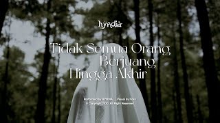 Download lagu Hyndia - Tidak Semua Orang Berjuang Hingga Akhir mp3