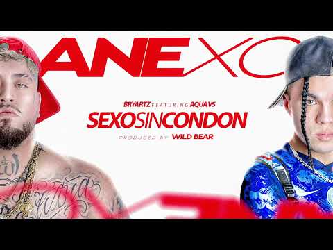 Bryartz - Sexo Sin Condon Ft  @AQUAVS0