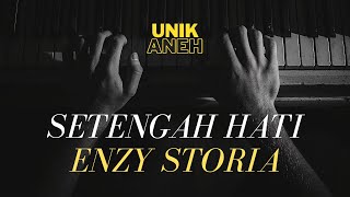 Download lagu Setengah Hati Enzy Storia [Cover dan Lirik] mp3