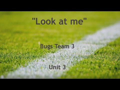 "Look at me" song, Bugs Team 3, unit 3.