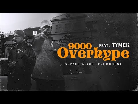 Szpaku & Kubi Producent ft. Tymek - OVERHYPE9000