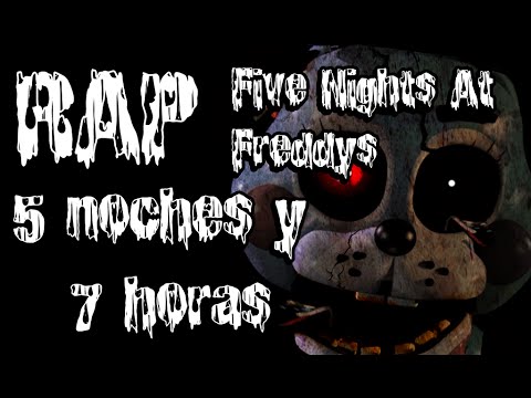 Five Nights At Freddy's RAP II 5 noches y 7 horas II By: JL