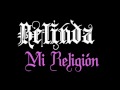 Belinda - "Mi Religión" 