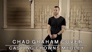 Casting Crowns Medley: Who Am I / Praise You in This Storm - Chad Graham Cover