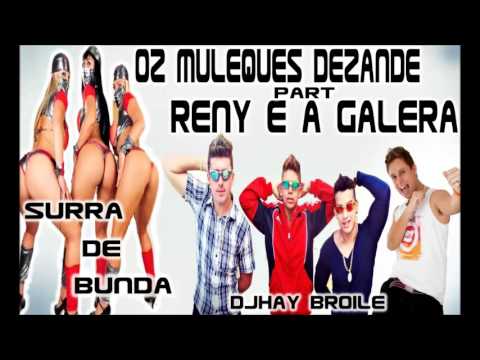 Oz Muleques Dezande e Reny e a Galera - Surra de Bunda