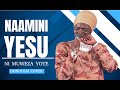 NAAMINI YESU NI MUWEZA YOTE DONHOLM ALTAR