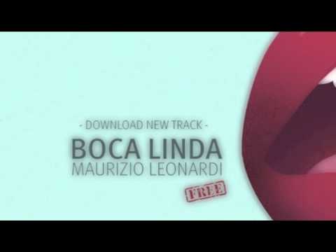 Maurizio Leonardi - Boca Linda (Original Mix - Free Download on Soundcloud)
