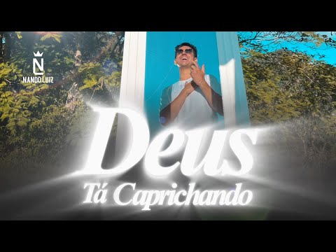 Nando Luiz - Deus Tá Caprichando (Videoclipe Oficial)