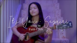 Download lagu It's You - Sezairi | cover by Faith CNS (with lyrics) mp3