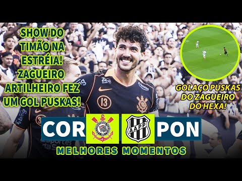 GOL PUSKAS DO ZAGUEIRO | Corinthians x Ponte Preta | Melhores Momentos (COMPLETO) | PAULISTÃO 2026
