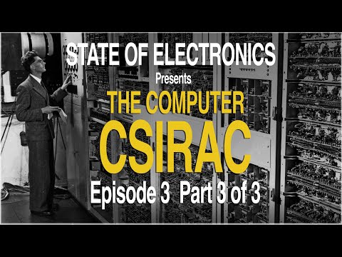 The Computer History of Australia -  Episode 3 - CSIRAC part3 of 3