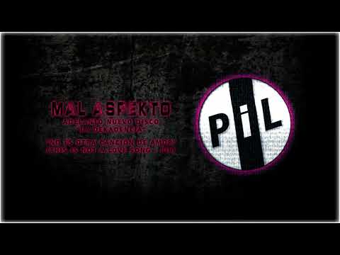 MAL ASPEKTO - NO ES OTRA CANCIÓN DE AMOR (PIL)