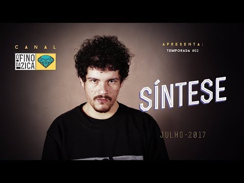 O Fino da Zica | Síntese