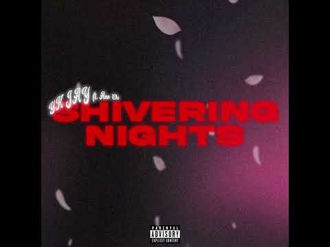 Yk Jay - Shivering Nights ft.Ann Chi