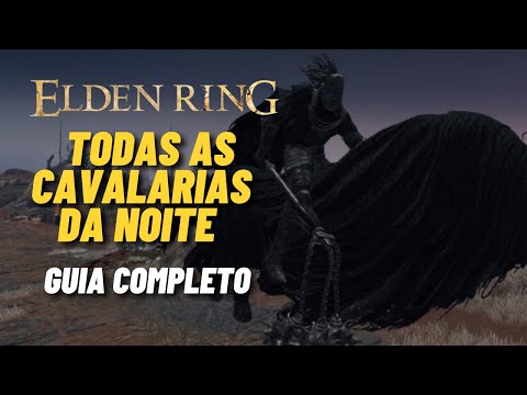TODAS AS CAVALARIAS DA NOITE GUIA DEFINITIVO - ELDEN RING