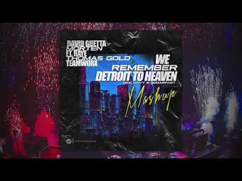 We Remember Detroit To Heaven (Mashup) - David Guetta & MORTEN ft. Raye vs. Thomas Gold & Teamwork