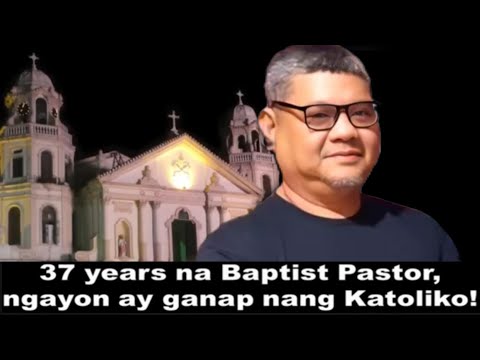 Hala! Pastor ng Baptist na anti-Katoliko noon, official nagdeklara, Katoliko na siya.