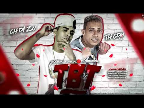 MC TH CDM e MC CH da Z O   TBT   Música Nova